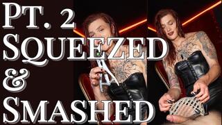 Pleasure & Pain - Part 2: Squeezed & Smashed