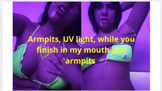 ARMPITS MASSAGE, UV LIGHT , WRITING IN MYS ARMPITS, WHILE YOU CUM IN MY MOUTH AND ARMPITS