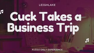 Cuck Takes a Business Trip - Audio Only Cuckold with LeighLake