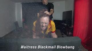 Blackmailed Waitress Blowbang