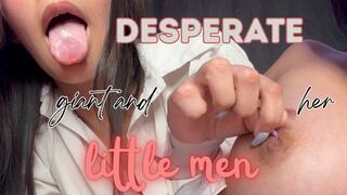 DESPERATE GIANT AND HER LITTLE MEN