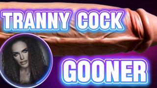 Tranny Cock: Gooner