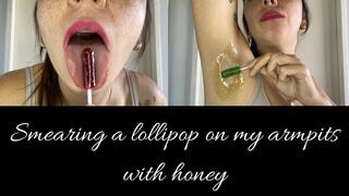 I spread honey on my armpits with lollipops and eat them, sooo delicious