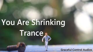 You Are Shrinking Trance - Shrinking Fetish - Graceful Control Audios