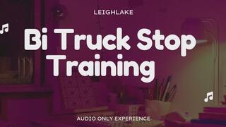 Bi Truck Stop Training - Audio Only Bi Encouragement with LeighLake