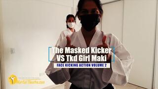 The Masked Kicker VS Tkd Girl Maki face kicking action volume 2