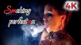 * Smoking Perfection * 4K
