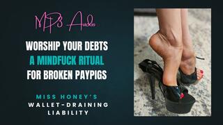 Worship Your Debts. A Mind Fuck Ritual for Broken Paypigs - Femdom AUDIO