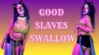 Good Slaves Swallow