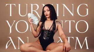 I'm turning you into an ATM