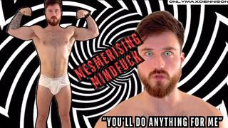 MESMERISING MINDFUCK “you’ll do anything I say”