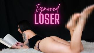 Ignored Loser