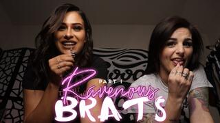 Ravenous Brats Part 1