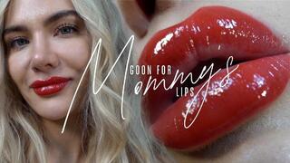 Goon For Mommy's Lips