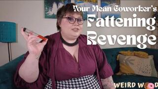 Your Mean Coworker's Fattening Revenge - WMV
