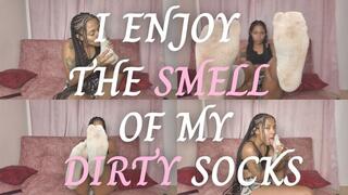 I ENJOY THE SMELL OF MY DIRTY SOCKS