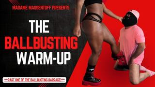 The Ballbusting Warm-up! (Part one of the Ballbusting Barrage)