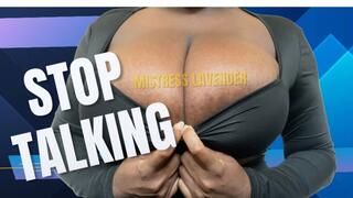 STOP TALKING : MISTRESS LAVENDER