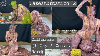 Cakesturbation 2 Catharsis (I Cry and Cum Hard)