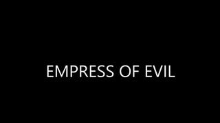 EMPRESS OF EVIL