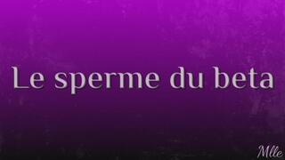 Le sperme du beta