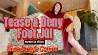 Tease & Deny Foot JOI – Shoe Dangle Control by Bella Blast