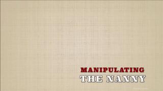 Manulipating The Nanny Part 1 (MP4)