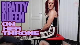 Bratty Queen on Her Throne