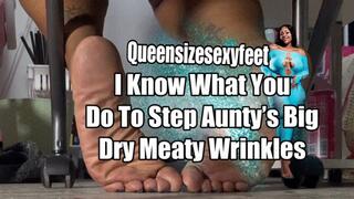 I Know What You Do To Step Aunty’s Big Dry Meaty Wrinkles