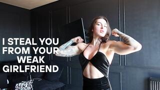 I STEAL YOU FROM YOUR SKINNY GIRLFRIEND