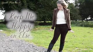 Keep Me Happy or Else...
