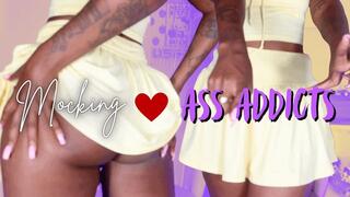 Mocking Ass Addicts