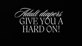 Adult Diapers give you a HARD COCK