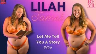 Lilah James - Let Me Tell You a Story- BEVR