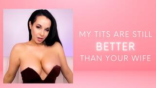 My Tit Are Still Better Than Your Wife (Topless)
