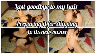 SAYING GOODBYE TO MY HAIR TO SEND IT TO ITS NEW OWNER