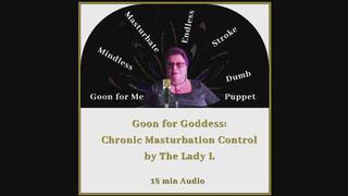 Goon for Goddess Chronic masturbation control by the mature Lady L