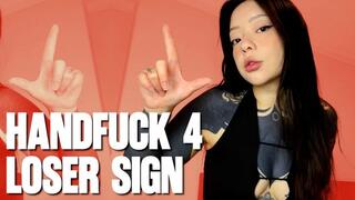 Handfuck 4 Loser Sign