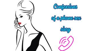 ** Confessions Of A Phone Sex Sissy **