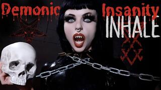 Demonic Insanity INHALE