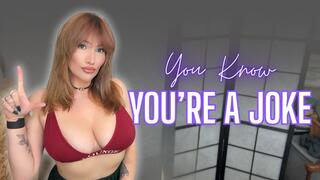 You Know You're a Joke