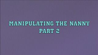 Manipulating The Nanny Part 2 (MP4)