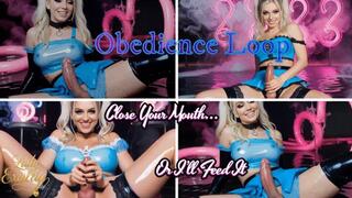 Obedience Loop - Close Your Mouth… Or I’ll Feed It