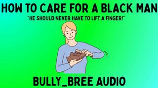 How To Care For A Black Man Audio
