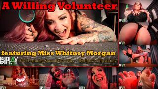 A Willing Volunteer Featuring Miss Whitney Morgan