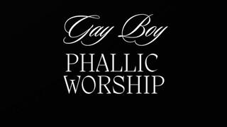 GAY BOY PHALLIC WORSHIP