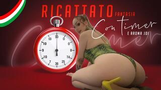 Ricattato fantasia con timer e aroma JOI ITA