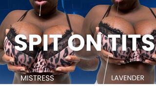 SPIT ON BIG EBONY TITS : MISTRESS LAVENDER