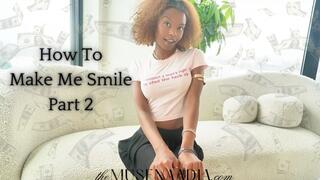 How to Make Me Smile Part 2