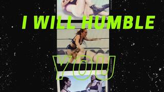 Bitch, I Will Humble You (4k)